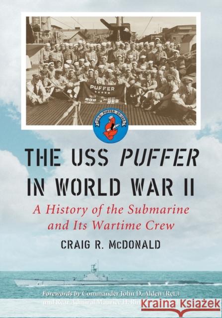 USS Puffer in World War II: A History of the Submarine and Its Wartime Crew McDonald, Craig R. 9780786432097