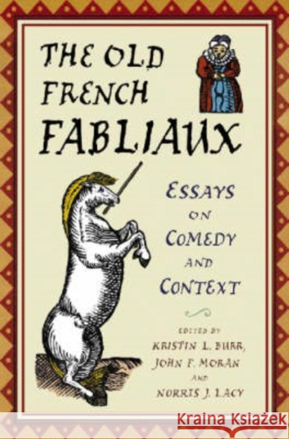 The Old French Fabliaux: Essays on Comedy and Context Burr, Kristin L. 9780786432905