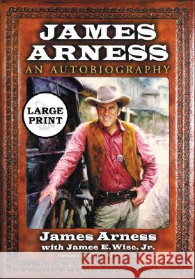 James Arness: An Autobiography [Large Print] Arness, James 9780786433162 McFarland & Company
