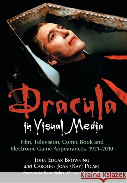 Dracula in Visual Media: Film, Television, Comic Book and Electronic Game Appearances, 1921-2010 Browning, John Edgar 9780786433650 McFarland & Company