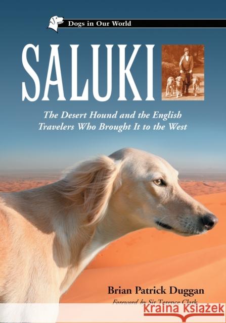 Saluki: The Desert Hound and the English Travelers Who Brought It to the West Duggan, Brian Patrick 9780786434077 McFarland & Company
