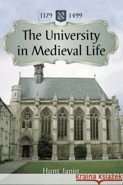 University in Medieval Life, 1179-1499 Janin, Hunt 9780786434626 McFarland & Company