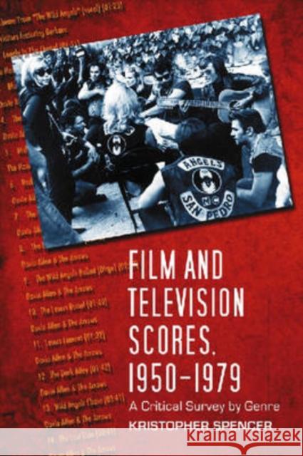 Film and Television Scores, 1950-1979: A Critical Survey by Genre Spencer, Kristopher 9780786436828 McFarland & Company