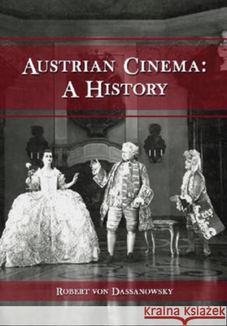 Austrian Cinema: A History Dassanowsky, Robert Von 9780786437337