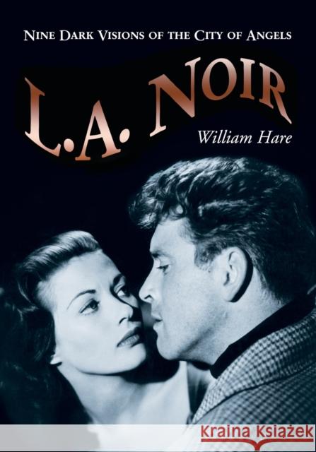 L.A. Noir Hare, William 9780786437405 McFarland & Company