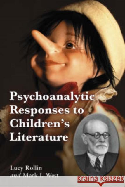 Psychoanalytic Responses to Children's Literature Lucy Rollin Mark I. West 9780786437641 McFarland & Company