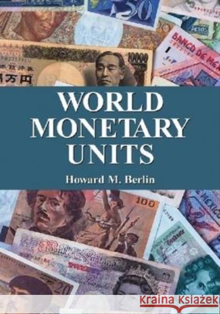 World Monetary Units: An Historical Dictionary, Country by Country Berlin, Howard M. 9780786440429 McFarland & Company