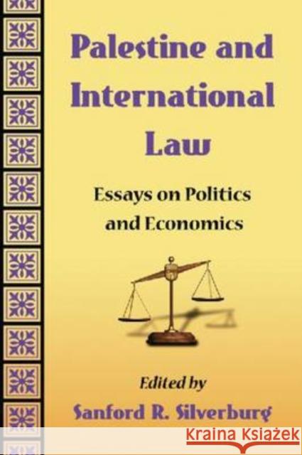 Palestine and International Law: Essays on Politics and Economics Silverburg, Sanford R. 9780786442485 McFarland & Company