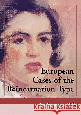 European Cases of the Reincarnation Type Ian Stevenson 9780786442492