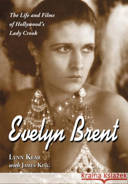 Evelyn Brent: The Life and Films of Hollywood's Lady Crook Kear, Lynn 9780786443635 McFarland & Company
