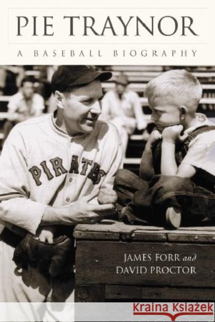 Pie Traynor: A Baseball Biography Forr, James 9780786443857