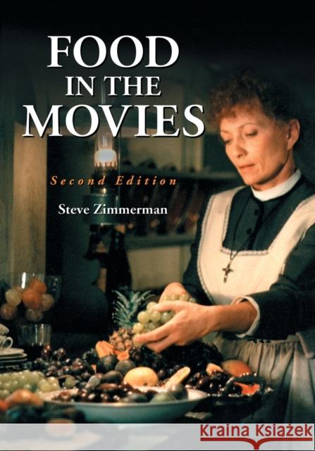 Food in the Movies Steve Zimmerman 9780786445462 McFarland & Company