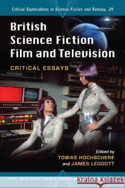 British Science Fiction Film and Television: Critical Essays Hochscherf, Tobias 9780786446216