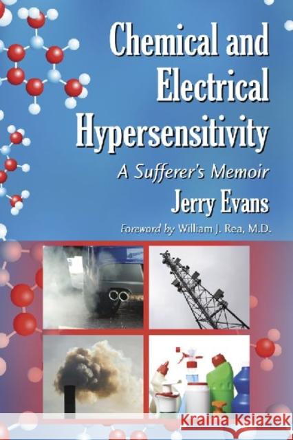 Chemical and Electrical Hypersensitivity: A Sufferer's Memoir Evans, Jerry 9780786447701 McFarland & Company