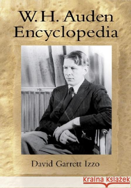 W.H. Auden Encyclopedia Izzo, David Garrett 9780786449132