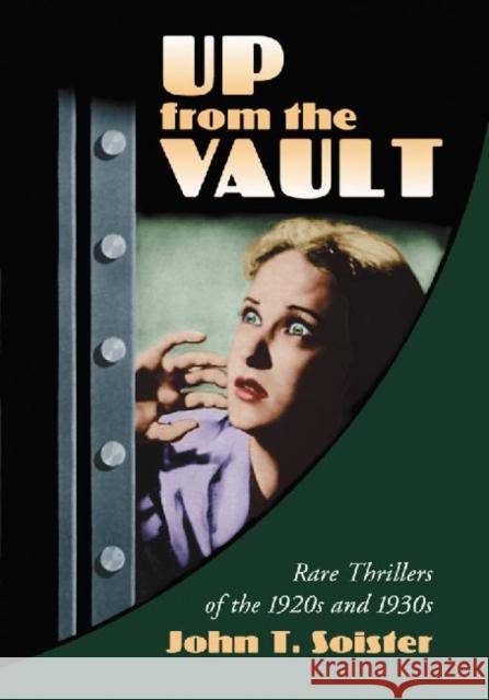 Up from the Vault: Rare Thrillers of the 1920s and 1930s Soister, John T. 9780786449231 McFarland & Company