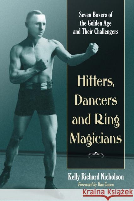 Hitters, Dancers and Ring Magicians Nicholson, Kelly Richard 9780786449903 McFarland & Company