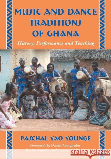Music and Dance Traditions of Ghana: History, Performance and Teaching Younge, Paschal Yao 9780786449927 McFarland & Company