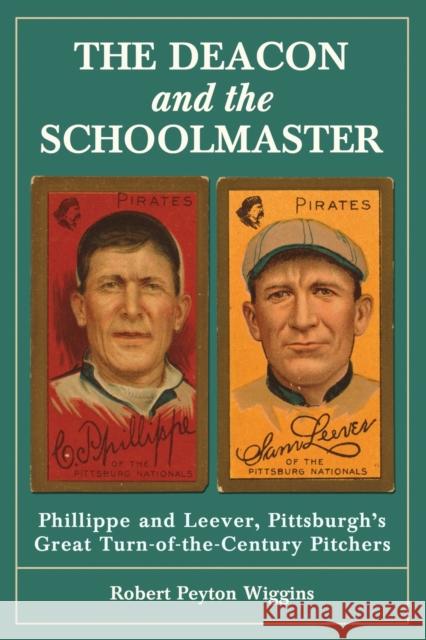The Deacon and the Schoolmaster Wiggins, Robert Peyton 9780786458424