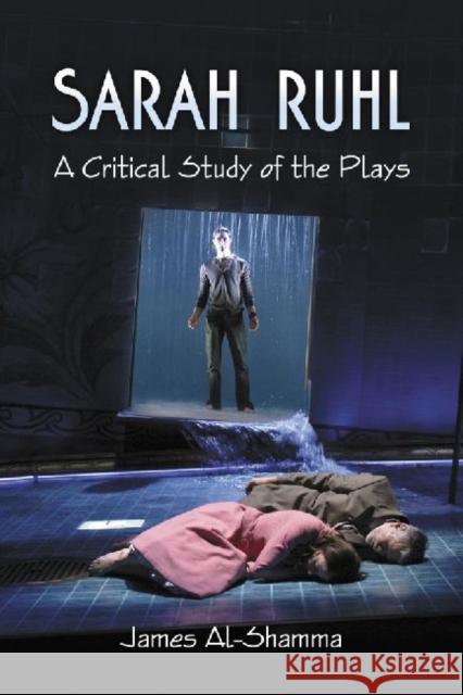 Sarah Ruhl: A Critical Study of the Plays Al-Shamma, James 9780786458875