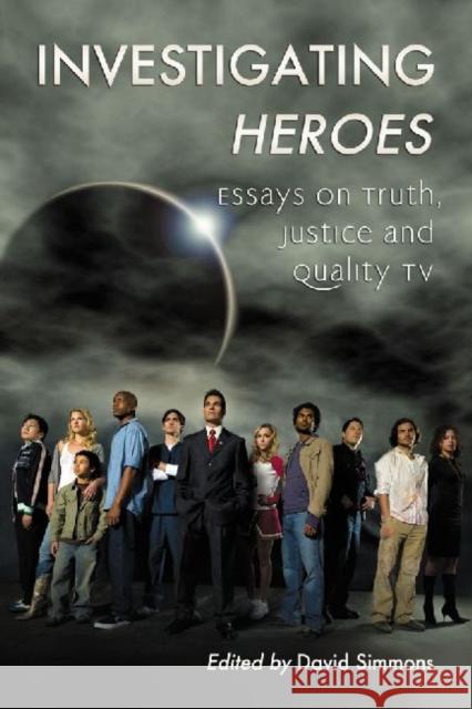 Investigating Heroes: Essays on Truth, Justice and Quality TV Simmons, David 9780786459360