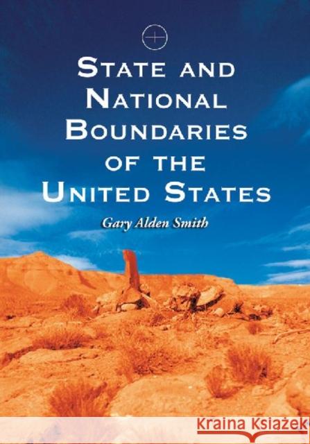 State and National Boundaries of the United States Gary Alden Smith 9780786461189