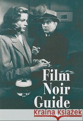 Film Noir Guide: 745 Films of the Classic Era, 1940-1959 Keaney, Michael F. 9780786463664 McFarland & Company