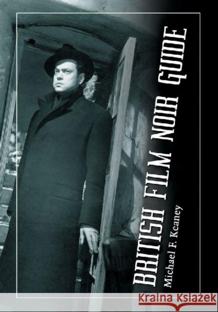 British Film Noir Guide Michael F. Keaney 9780786464272 McFarland & Company