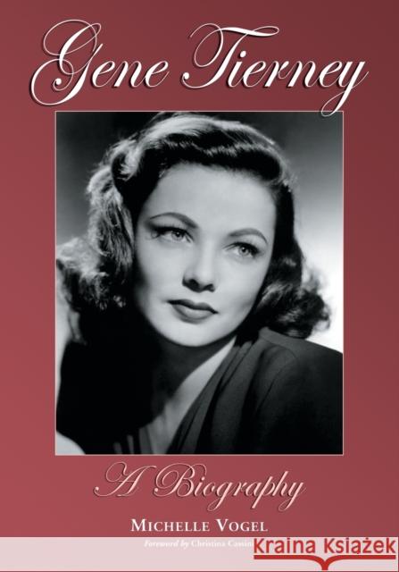 Gene Tierney: A Biography Vogel, Michelle 9780786464425 McFarland & Company