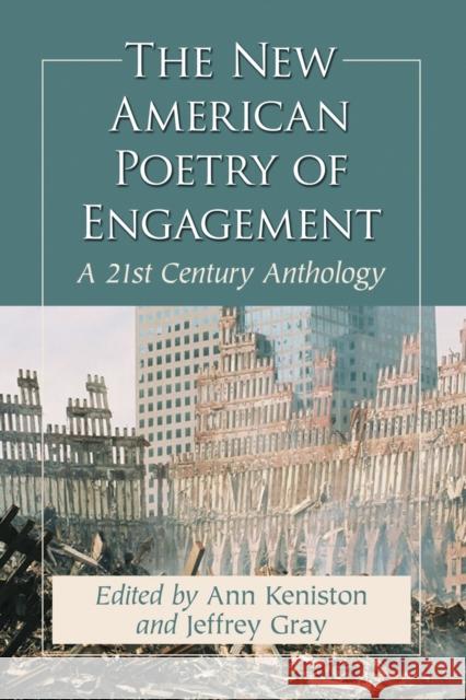 New American Poetry of Engagement: A 21st Century Anthology Keniston, Ann 9780786464678 McFarland & Company
