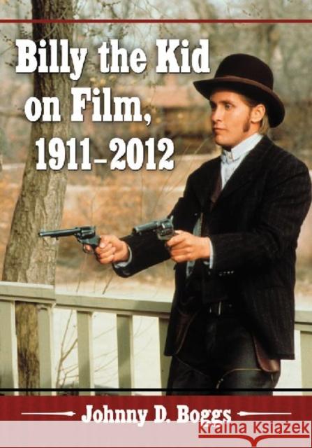 Billy the Kid on Film, 1911-2012  9780786465552 Not Avail