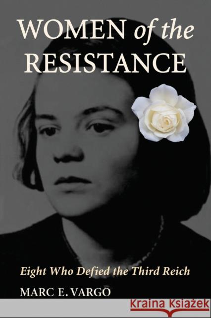Women of the Resistance Vargo, Marc E. 9780786465798 McFarland & Company