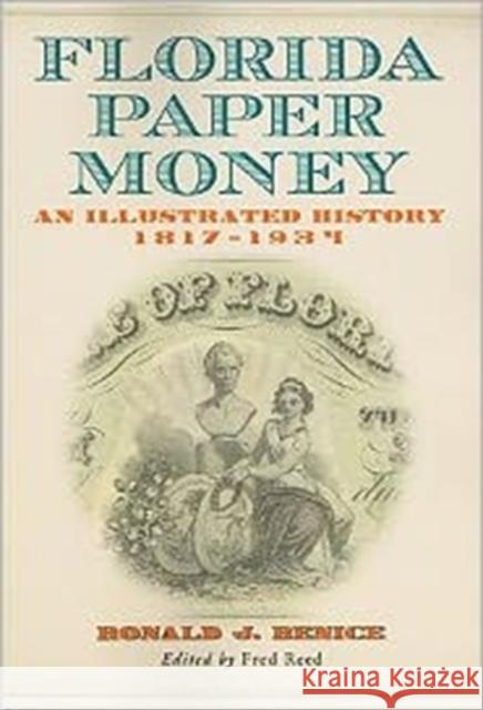 Florida Paper Money: An Illustrated History, 1817-1934 Benice, Ronald J. 9780786466054 McFarland & Company