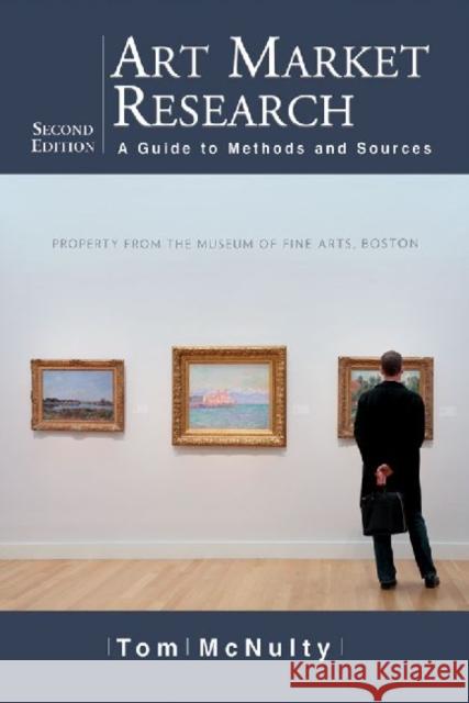 Art Market Research: A Guide to Methods and Sources McNulty, Tom 9780786466719