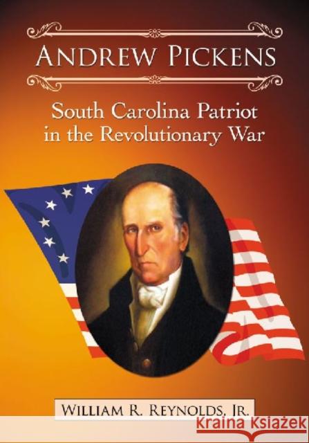 Andrew Pickens Reynolds, William R. 9780786466948 McFarland & Company