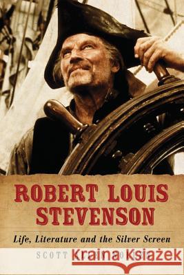 Robert Louis Stevenson: Life, Literature and the Silver Screen Nollen, Scott Allen 9780786467129