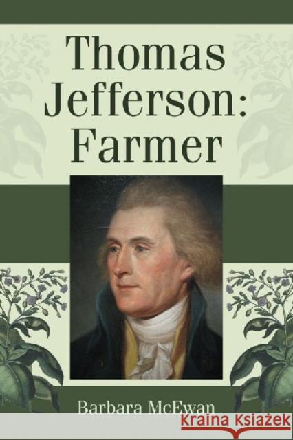 Thomas Jefferson: Farmer McEwan, Barbara 9780786467327 McFarland & Company