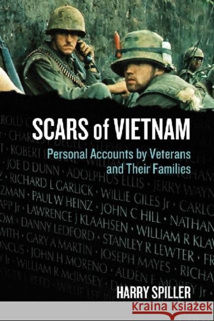 Scars of Vietnam: Personal Accounts by Veterans and Their Families Spiller, Harry 9780786467426 McFarland & Company