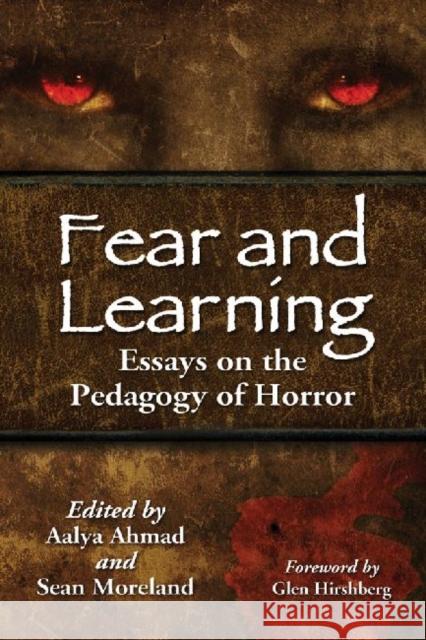 Fear and Learning: Essays on the Pedagogy of Horror Ahmad, Aalya 9780786468201 0