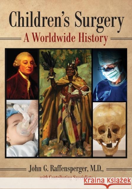 Children's Surgery: A Worldwide History Raffensperger, John G. 9780786468256