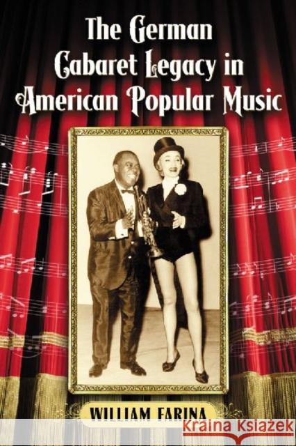 The German Cabaret Legacy in American Popular Music William Farina 9780786468638 Macfarland & Co.