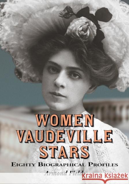 Women Vaudeville Stars Fields, Armond 9780786469161
