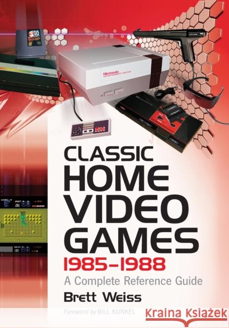 Classic Home Video Games, 1985-1988: A Complete Reference Guide Weiss, Brett 9780786469376 McFarland & Co  Inc