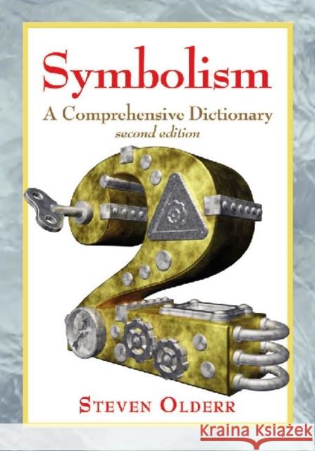 Symbolism: A Comprehensive Dictionary Olderr, Steven 9780786469550 McFarland & Company