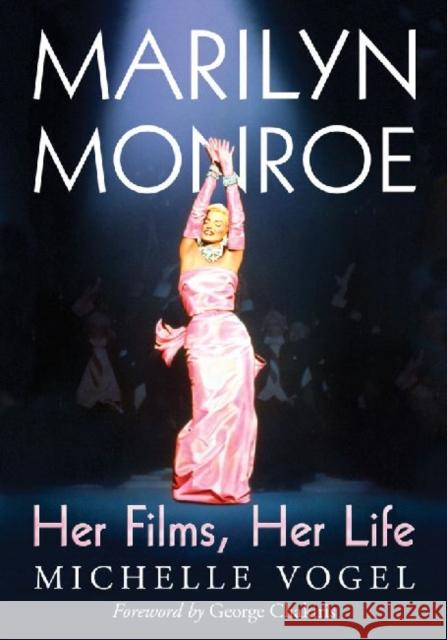 Marilyn Monroe: Her Films, Her Life Vogel, Michelle 9780786470860 McFarland & Co  Inc