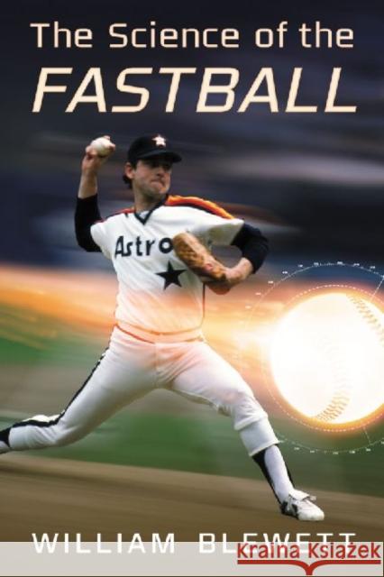 The Science of the Fastball William Blewett 9780786471799