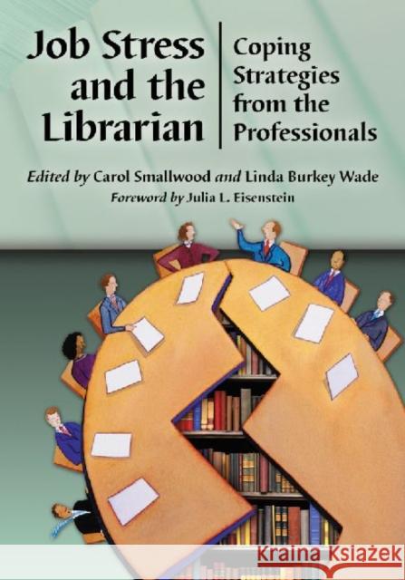 Job Stress and the Librarian: Coping Strategies from the Professionals Smallwood, Carol 9780786471805 McFarland & Co  Inc