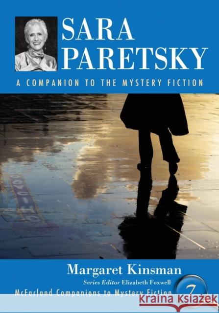 Sara Paretsky: A Companion to the Mystery Fiction Margaret Kinsman Elizabeth Foxwell 9780786471874 McFarland & Company