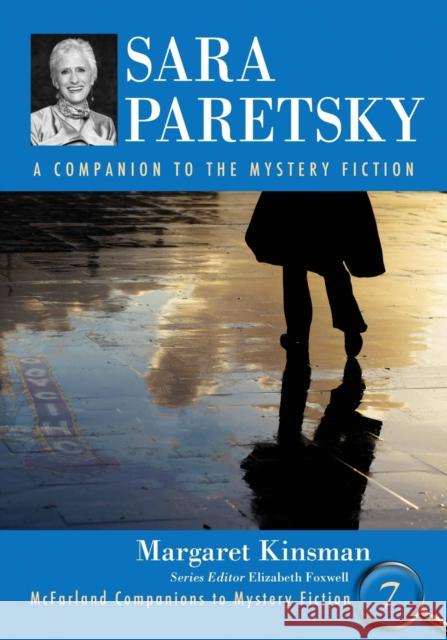 Sara Paretsky: A Companion to the Mystery Fiction Margaret Kinsman Elizabeth Foxwell 9780786471874