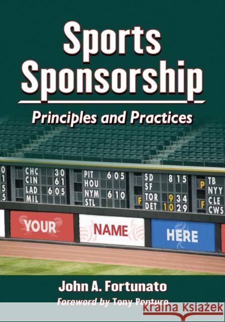 Sports Sponsorship: Principles and Practices Fortunato, John A. 9780786474318 McFarland & Company